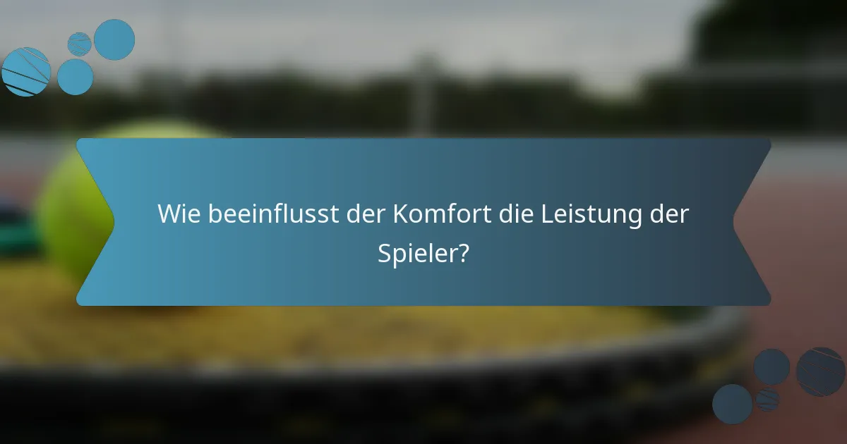 Wie beeinflusst der Komfort die Leistung der Spieler?